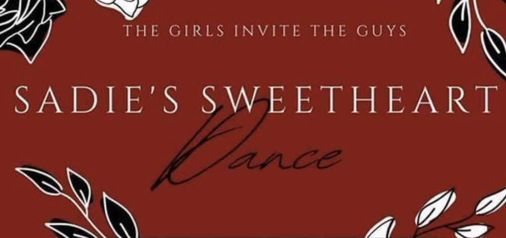 text saying "the girls invite the guys; sadies sweetheart dance"